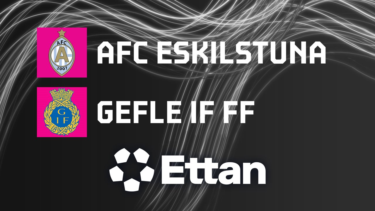 AFC Eskilstuna vs Gefle poster