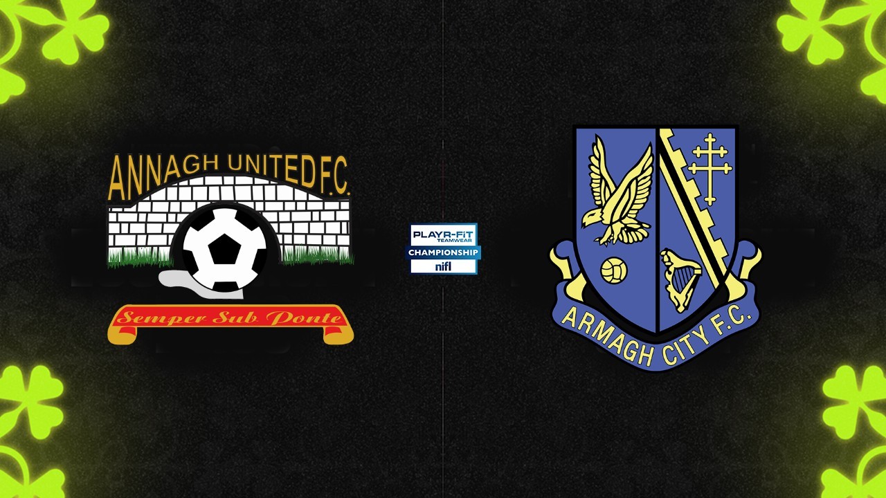 Annagh United vs Armagh City poster Annagh United vs Armagh City poster