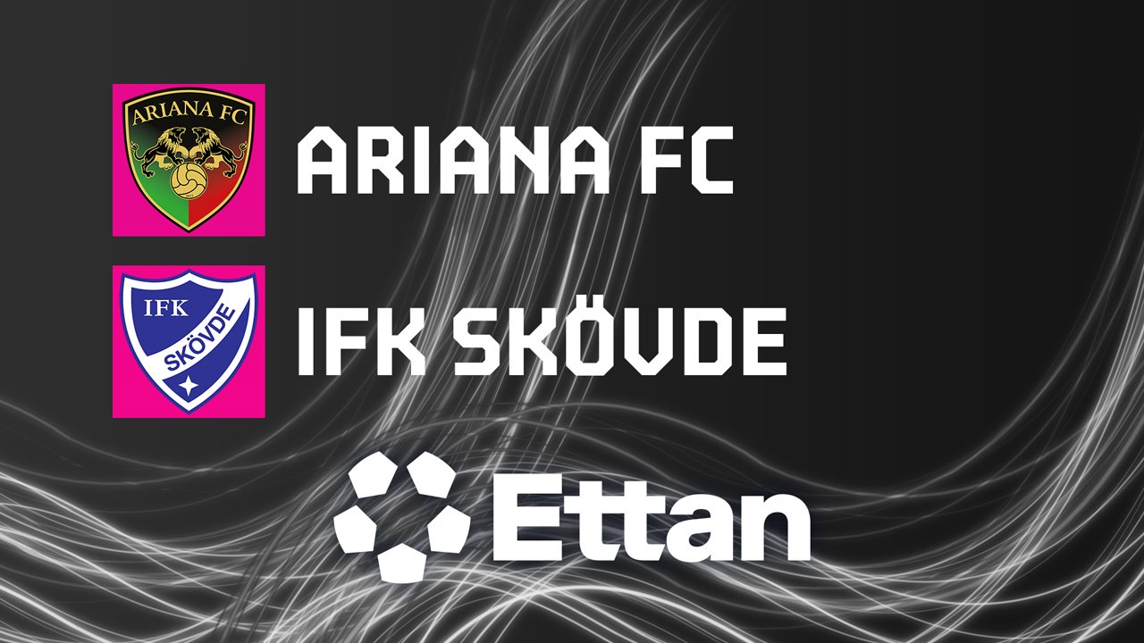 Ariana vs IFK Skövde poster