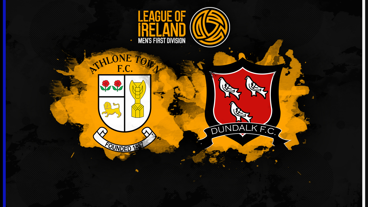 Athlone Town vs Dundalk poster