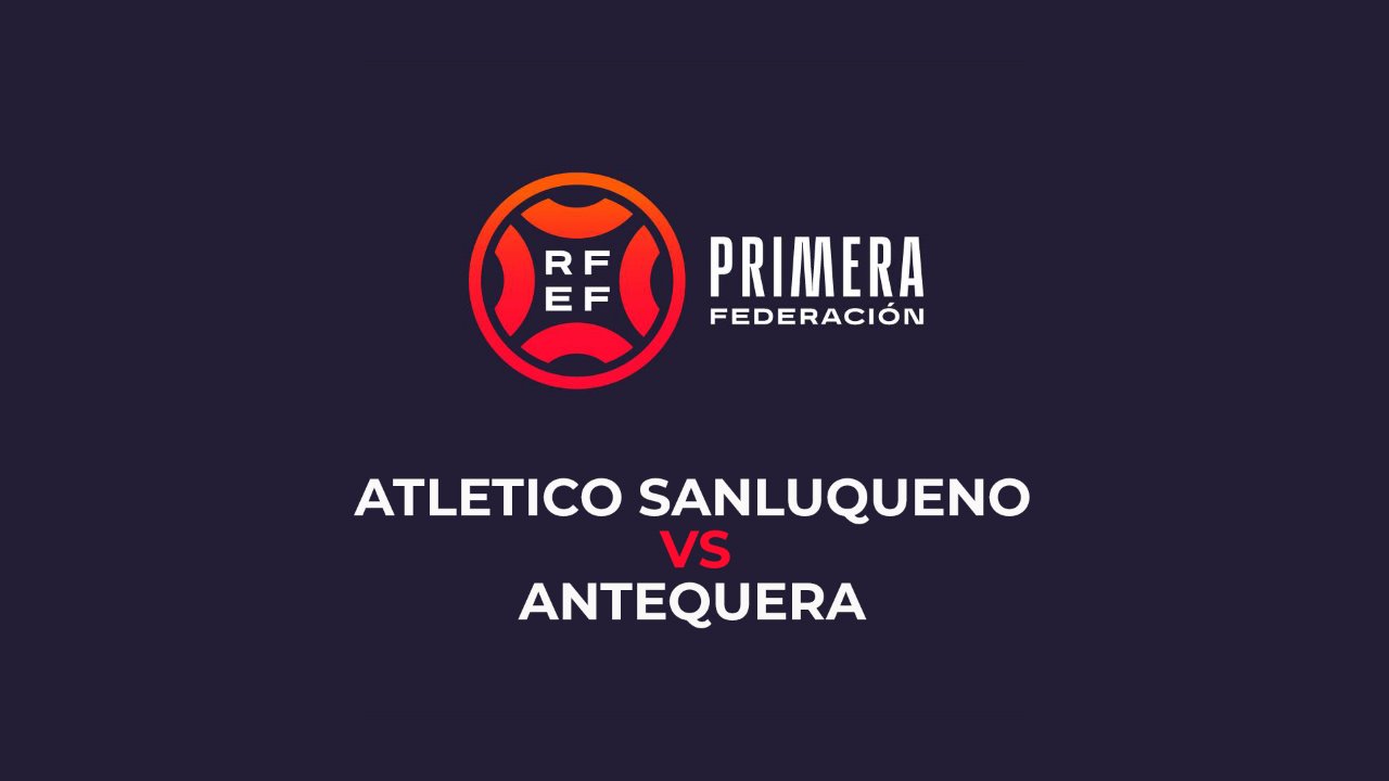 Atlético Sanluqueño vs Antequera poster
