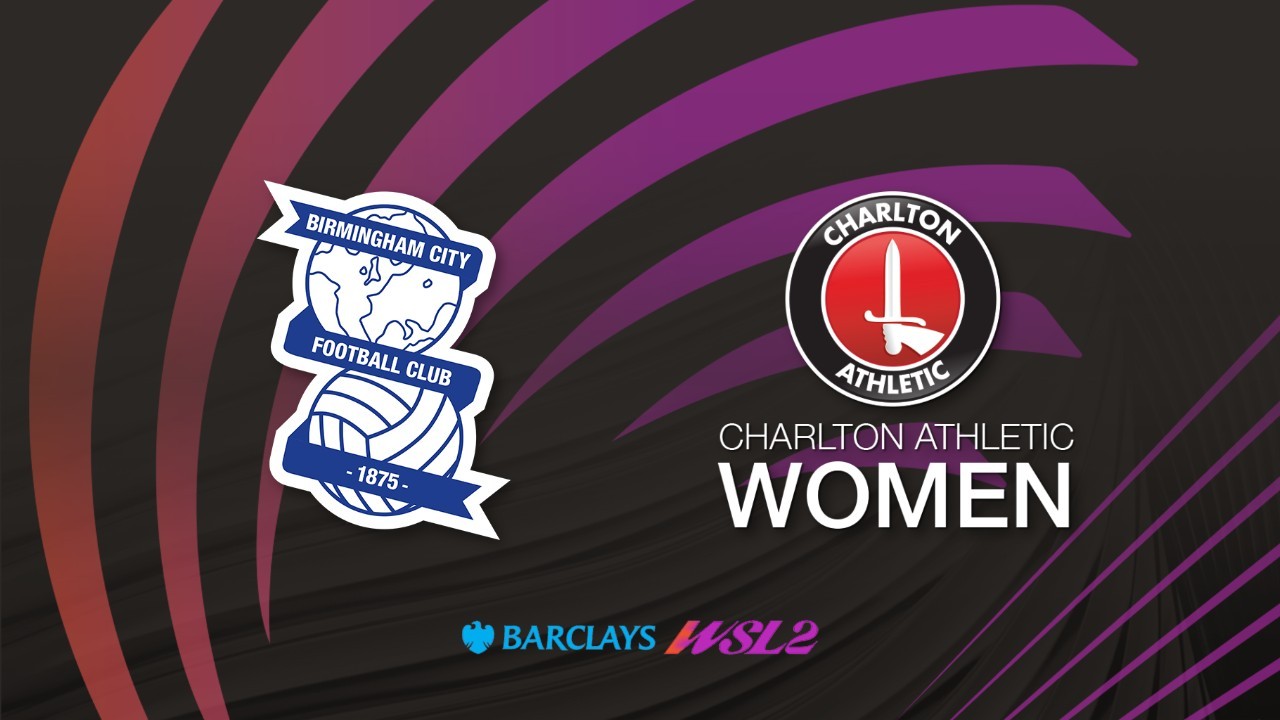 Birmingham City WFC vs Charlton Athletic WFC poster