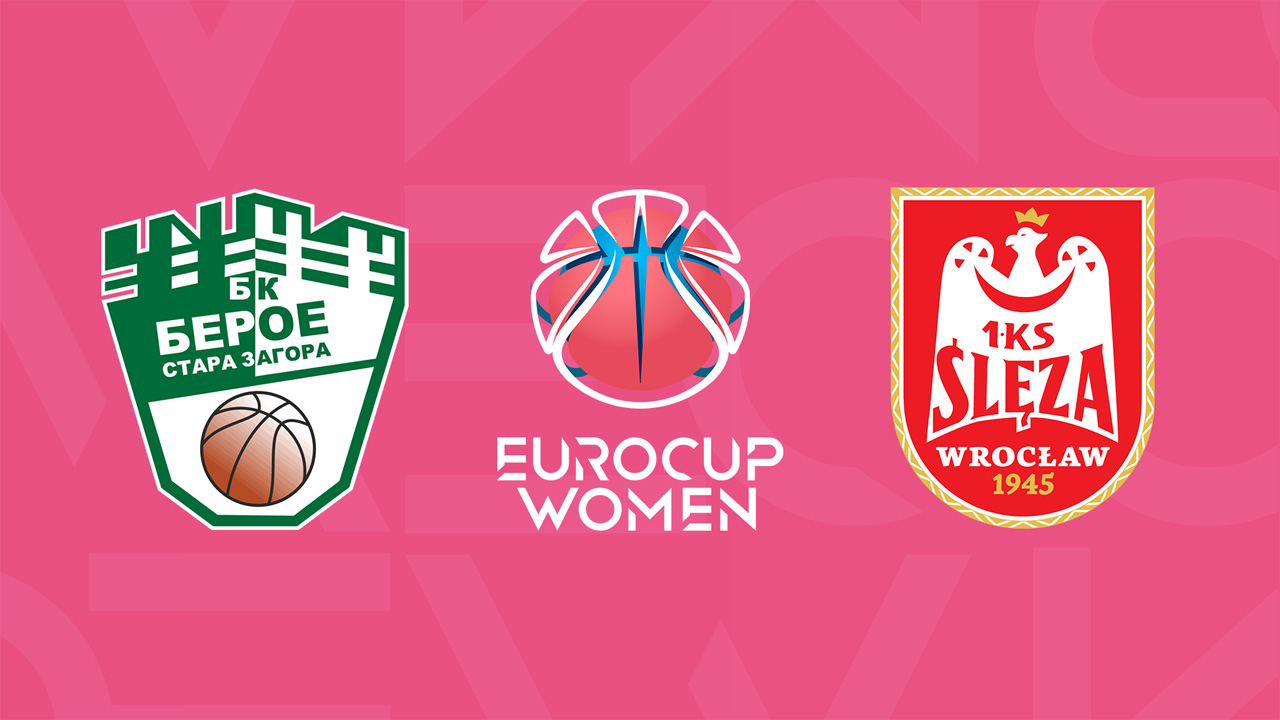 BK Beroe Stara Zagora Women vs Ślęza Wrocław Basketball Women poster