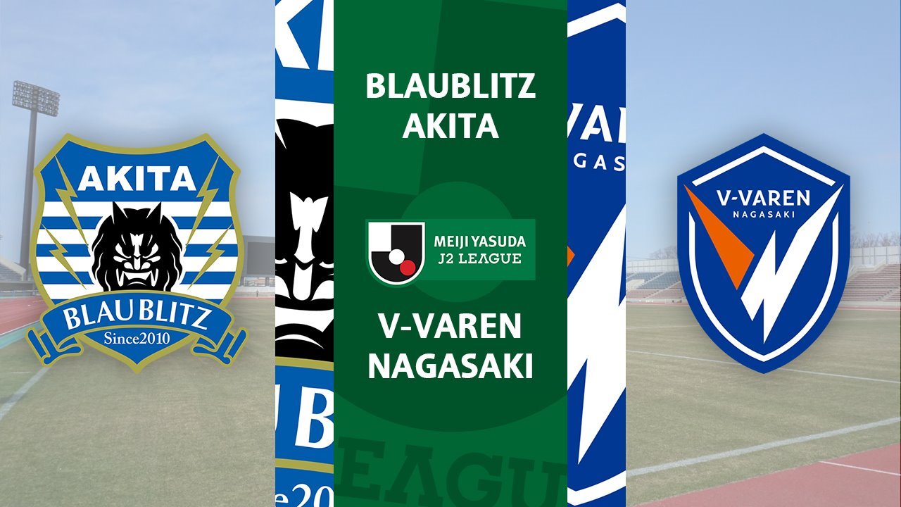 Blaublitz Akita vs V-Varen Nagasaki poster Blaublitz Akita vs V-Varen Nagasaki poster
