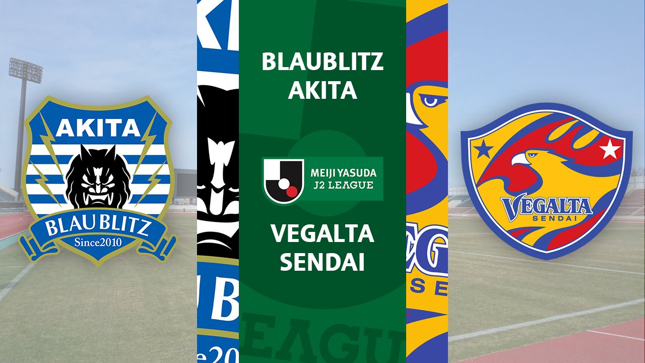 Blaublitz Akita vs Vegalta Sendai poster Blaublitz Akita vs Vegalta Sendai poster