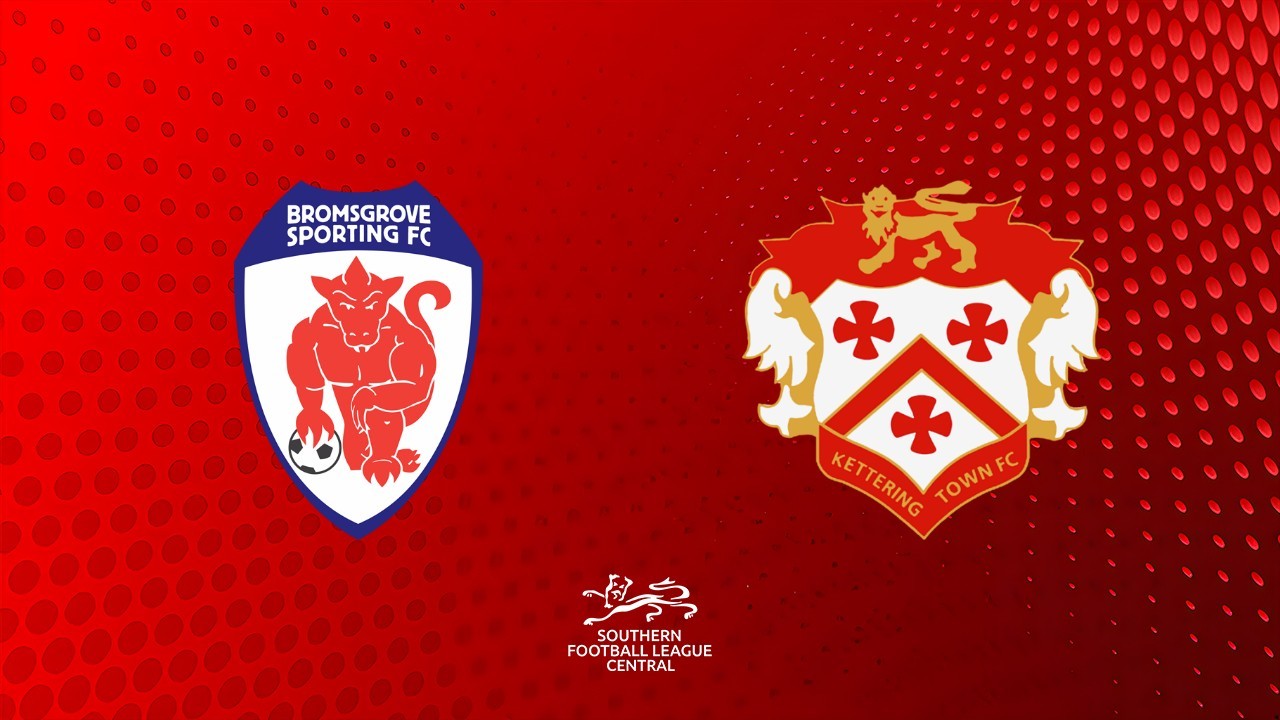 Bromsgrove Sporting vs Kettering Town poster Bromsgrove Sporting vs Kettering Town poster