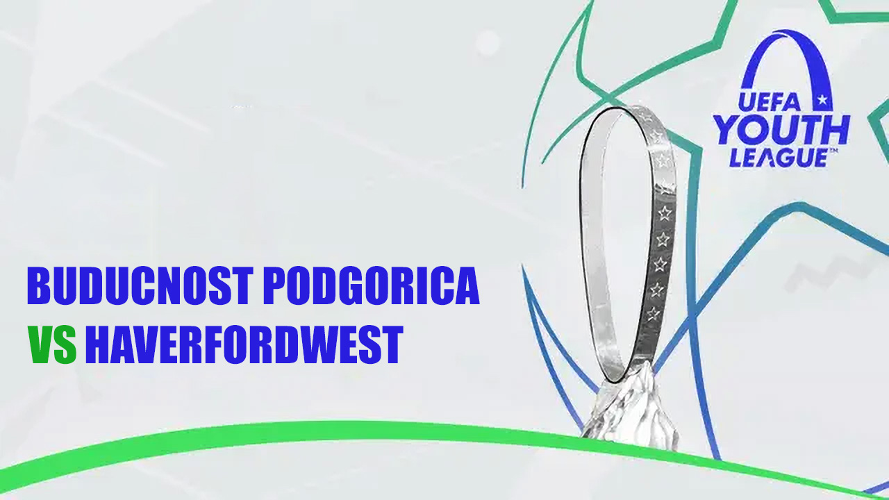 Budućnost Podgorica Youth vs Haverfordwest County Youth poster