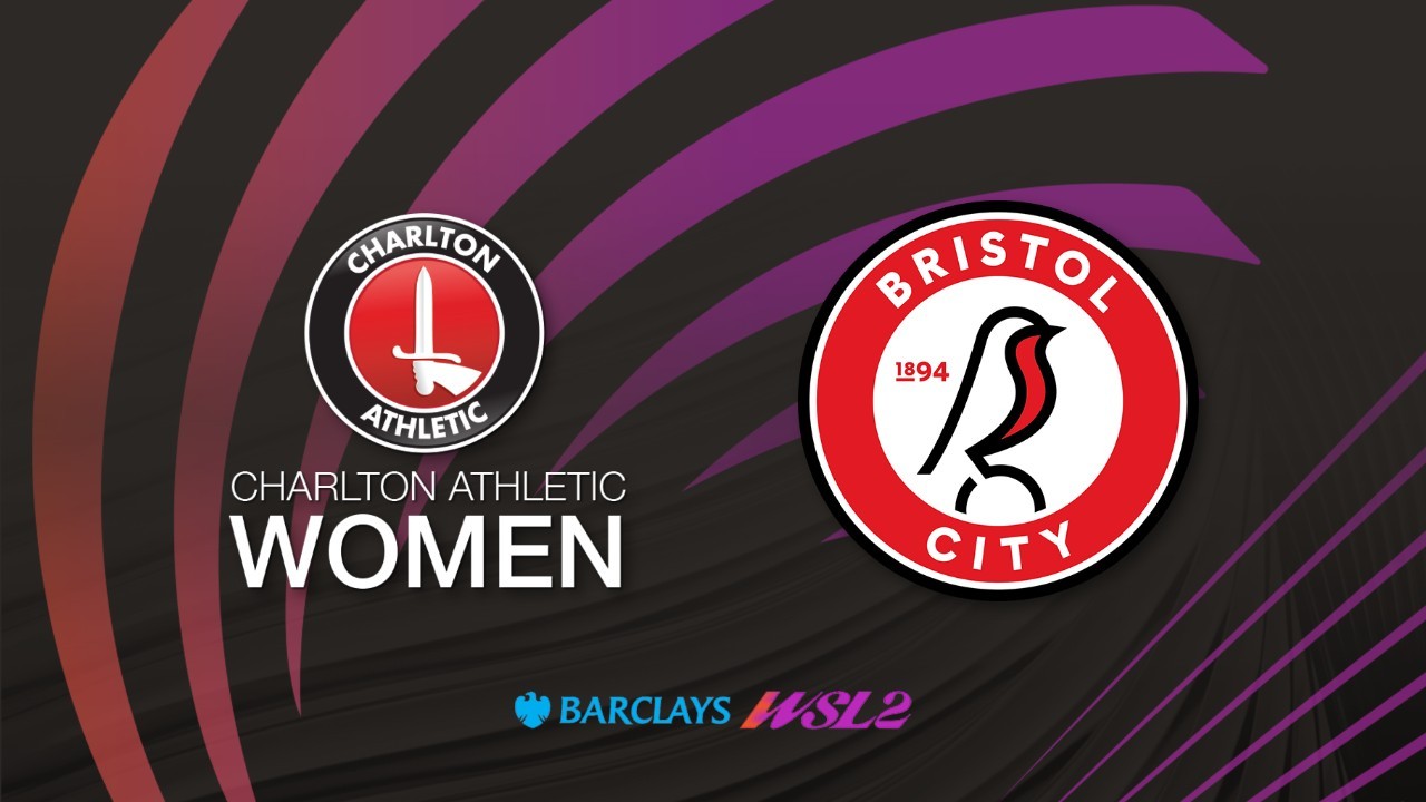 Charlton Athletic WFC vs Bristol City WFC poster Charlton Athletic WFC vs Bristol City WFC poster
