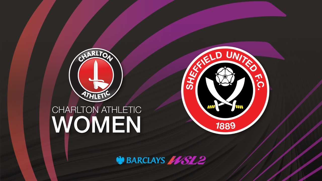 Charlton Athletic WFC vs Sheffield United WFC poster Charlton Athletic WFC vs Sheffield United WFC poster