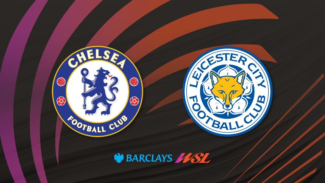 Chelsea Women vs Leicester City WFC poster