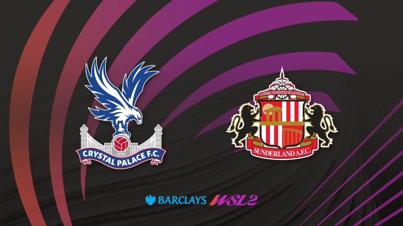 Crystal Palace FC Women vs Sunderland Women poster