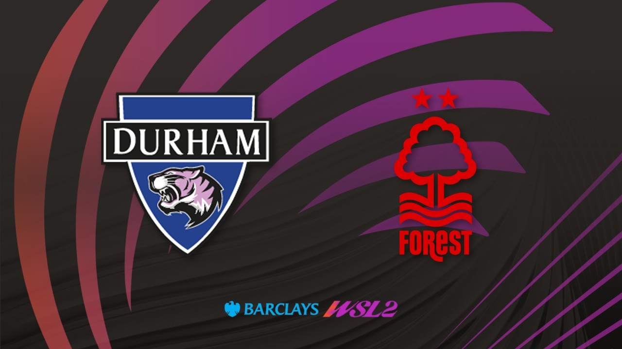 Durham WFC vs Nottingham Forest WFC poster Durham WFC vs Nottingham Forest WFC poster