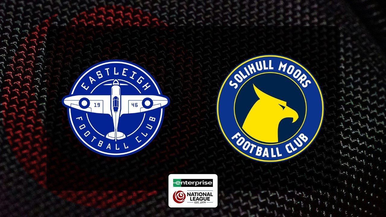 Eastleigh vs Solihull Moors poster