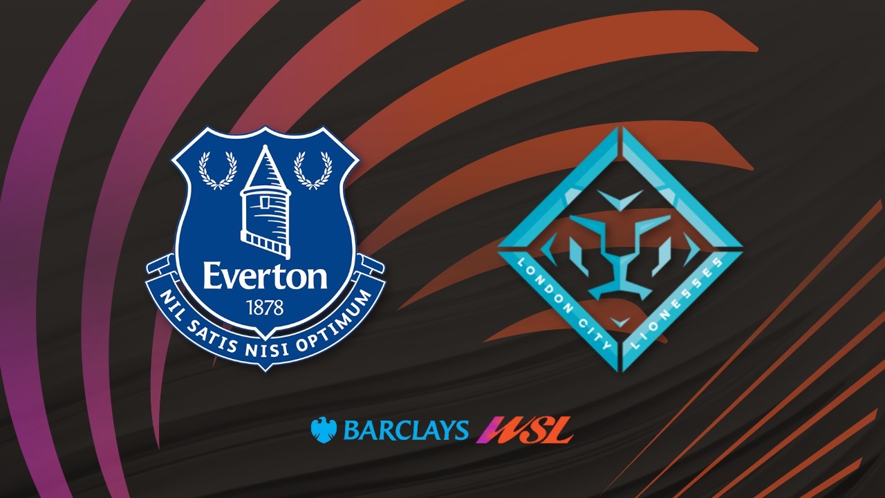 Everton FC Women vs London City Lionesses poster