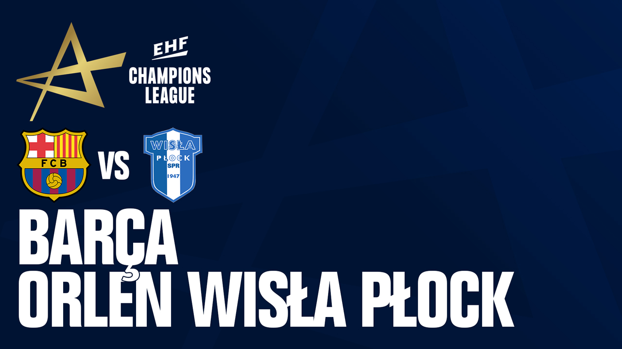 FC Barcelona Handbol vs Wisła Płock poster