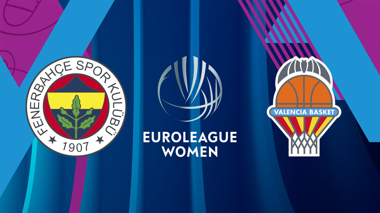 Fenerbahçe Women vs Valencia Basket Women poster