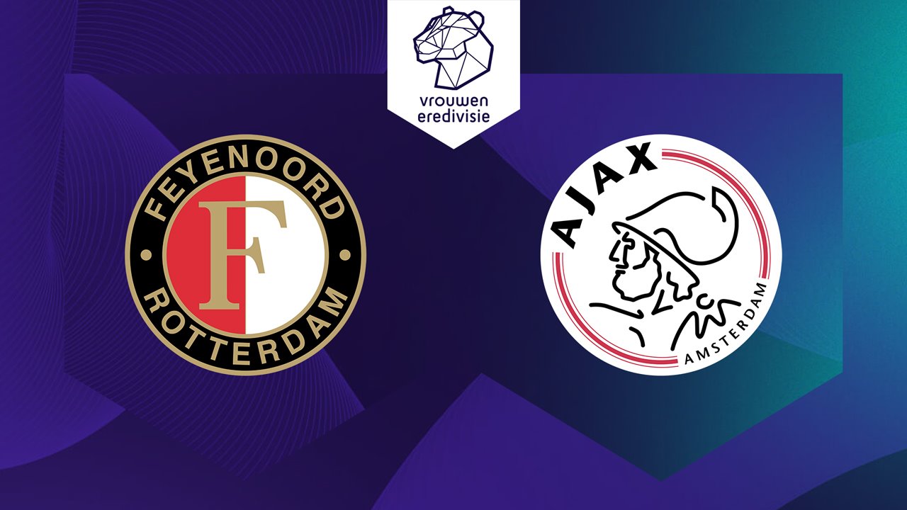 Feyenoord Women vs Ajax Women poster Feyenoord Women vs Ajax Women poster