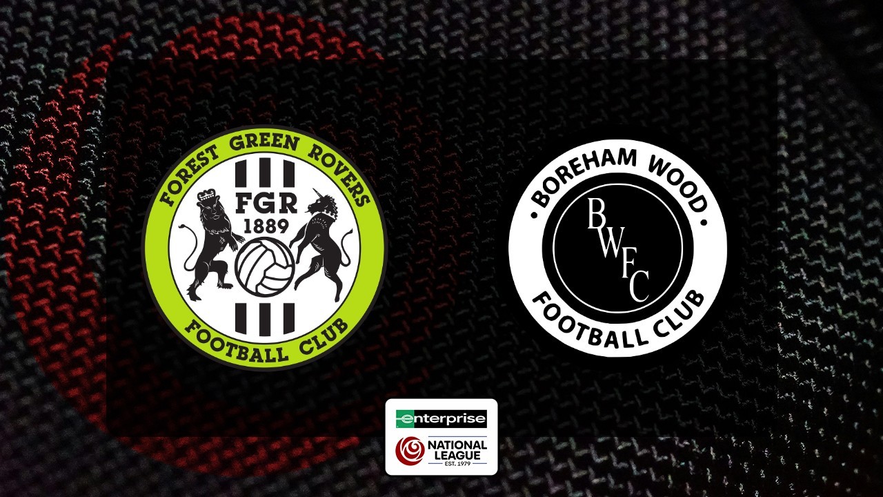 Forest Green Rovers vs Boreham Wood poster
