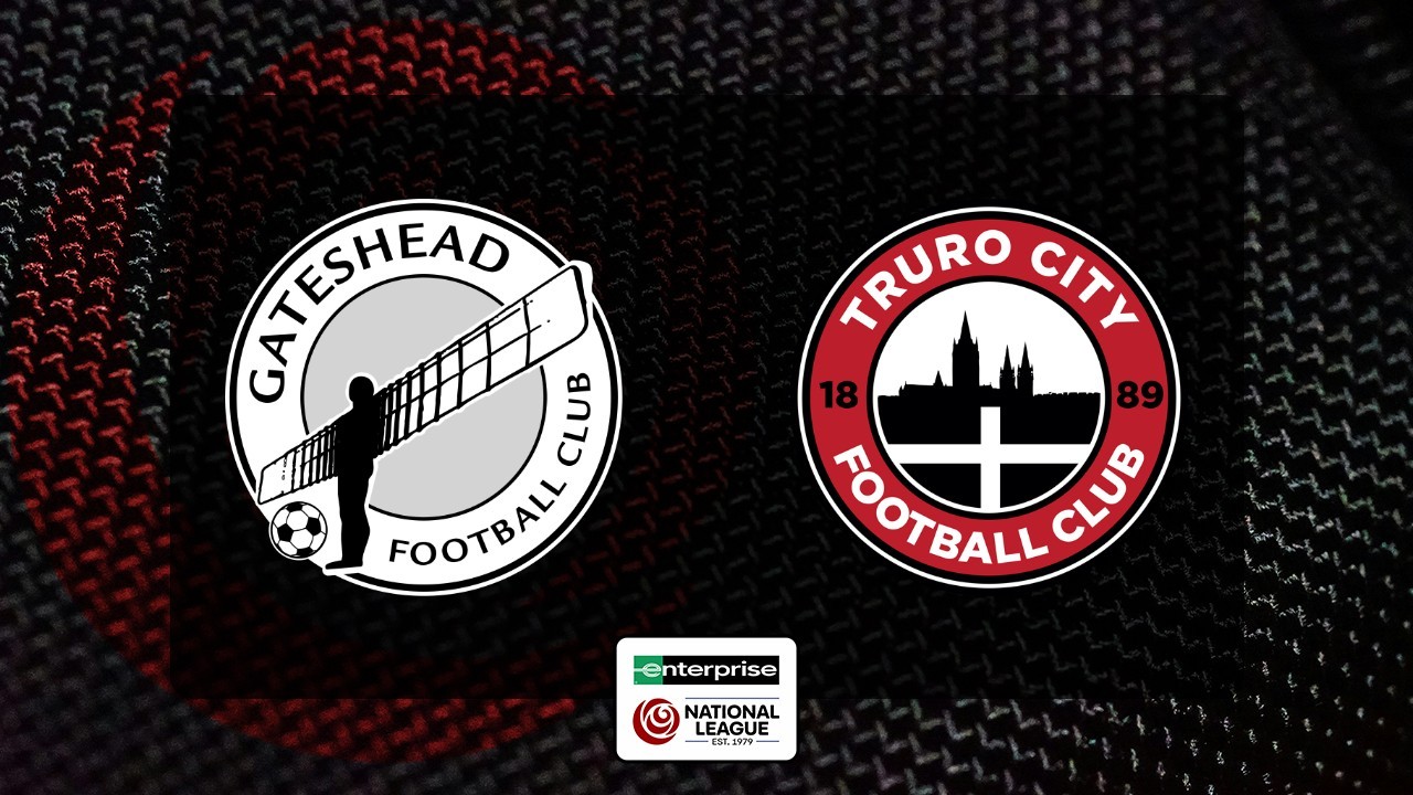 Gateshead vs Truro City poster