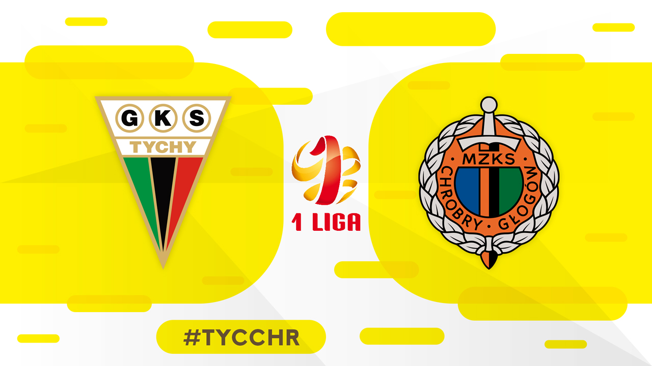 GKS Tychy vs Chrobry Głogów poster