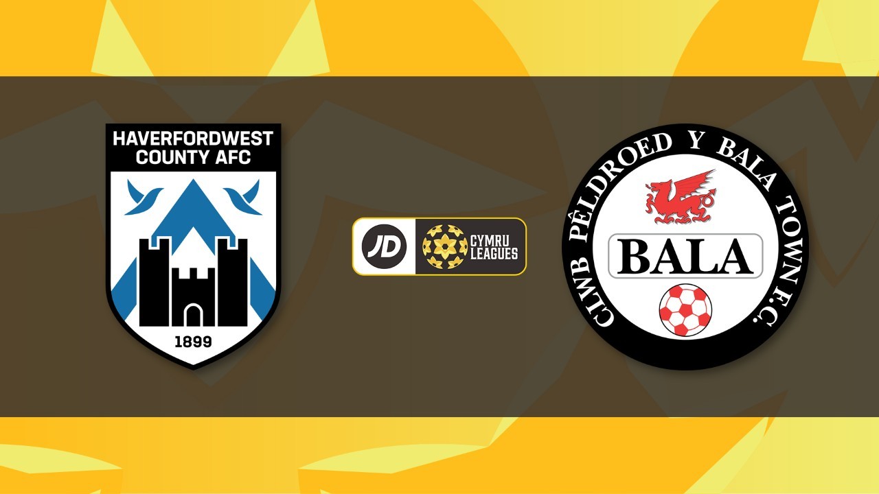 Haverfordwest County vs Bala Town poster Haverfordwest County vs Bala Town poster