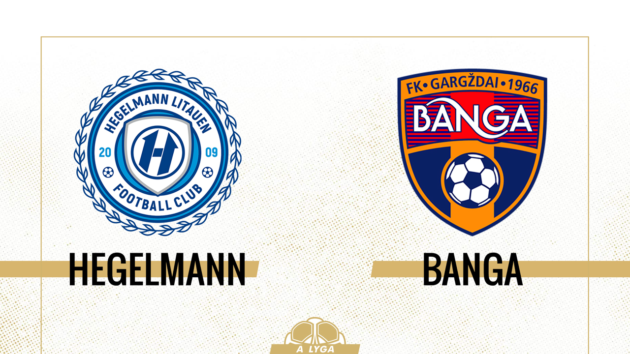 Hegelmann Litauen vs Banga Gargždai poster