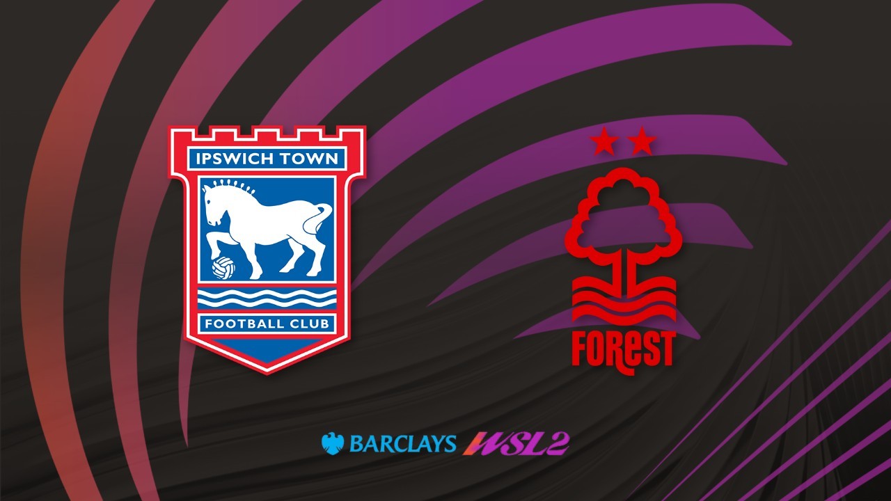 Ipswich Women vs Nottingham Forest WFC poster