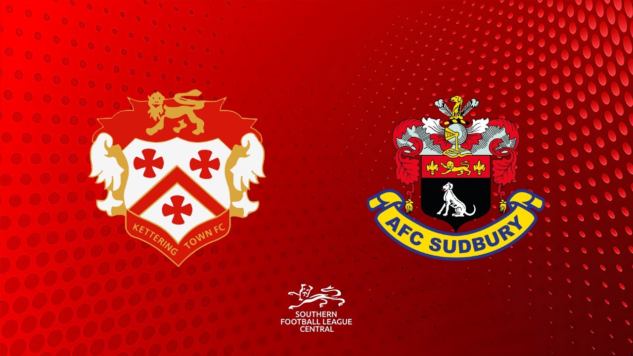 Kettering Town vs AFC Sudbury poster