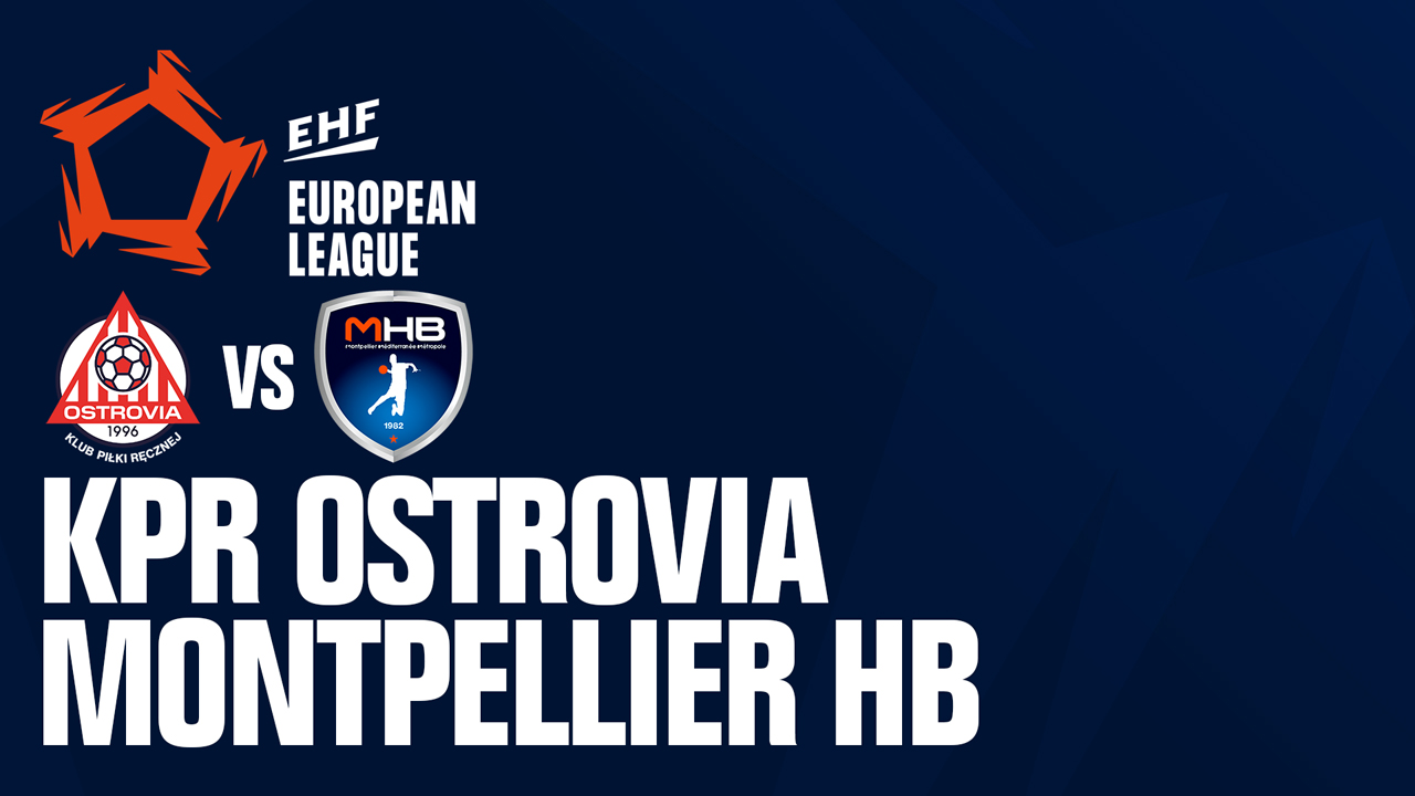 KPR Ostrovia Ostrów Wielkopolski vs Montpellier Handball poster