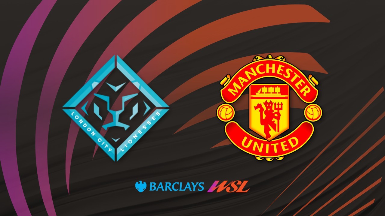 London City Lionesses vs Manchester United WFC poster