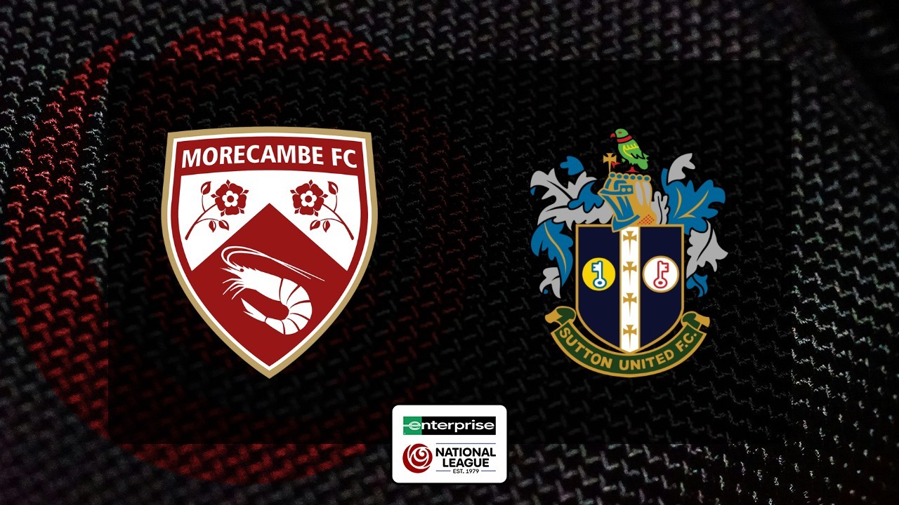 Morecambe vs Sutton United poster