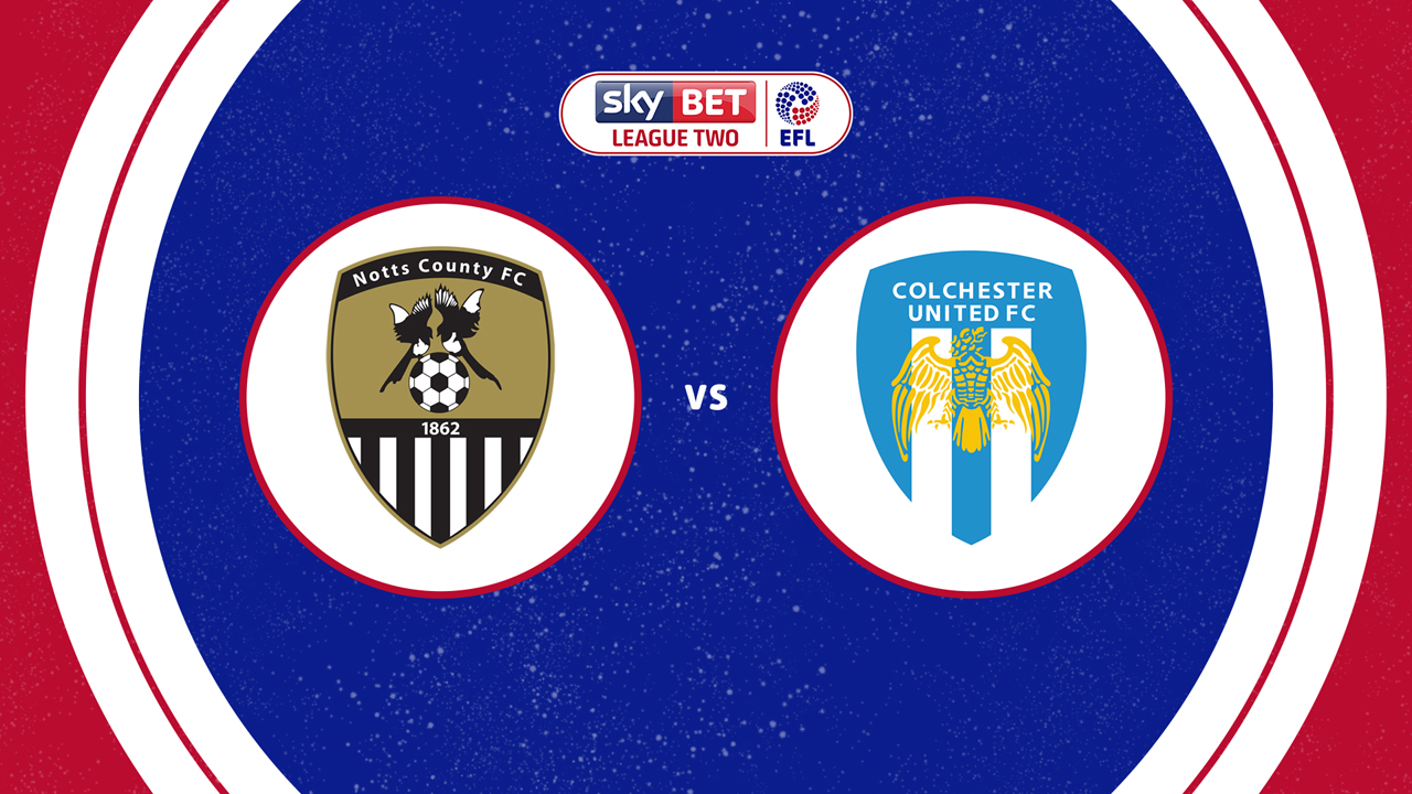 Notts County vs Colchester United poster Notts County vs Colchester United poster