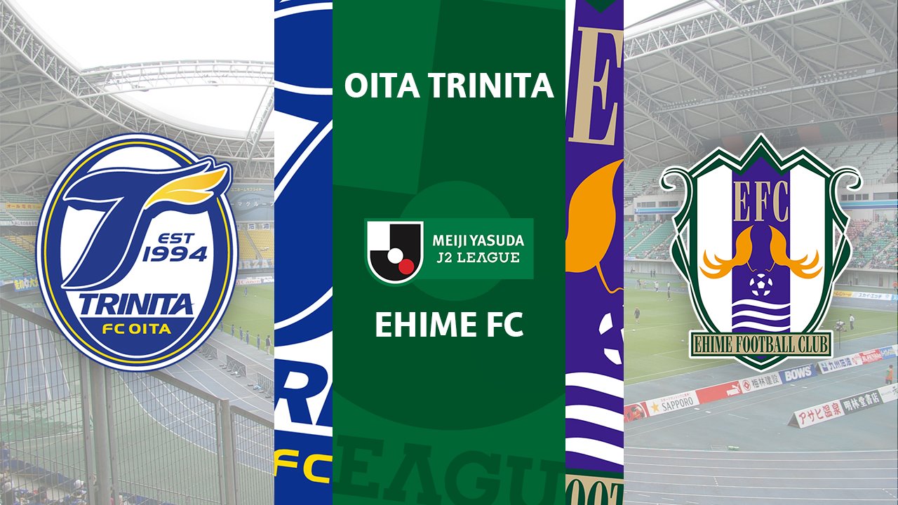 Oita Trinita vs Ehime FC poster Oita Trinita vs Ehime FC poster