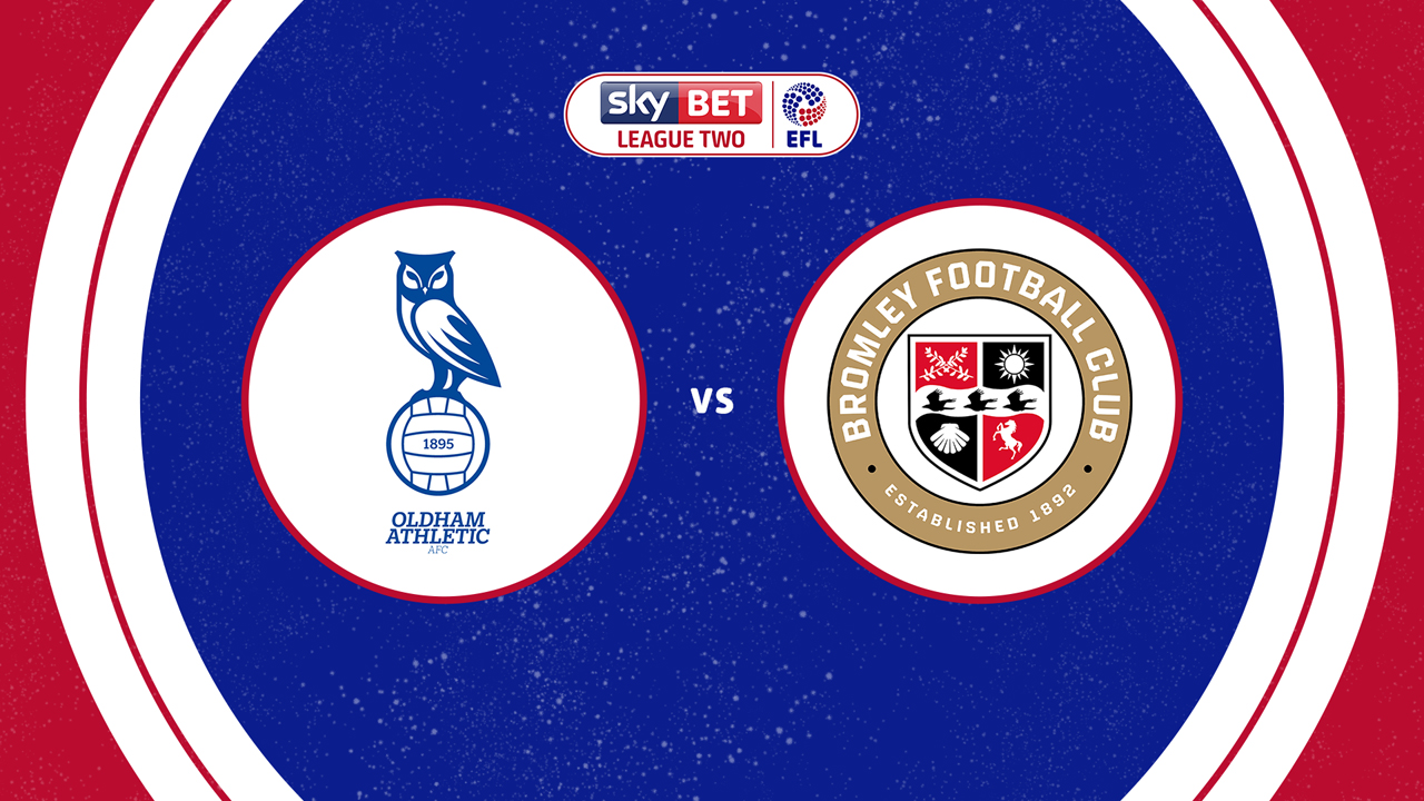 Oldham Athletic vs Bromley poster