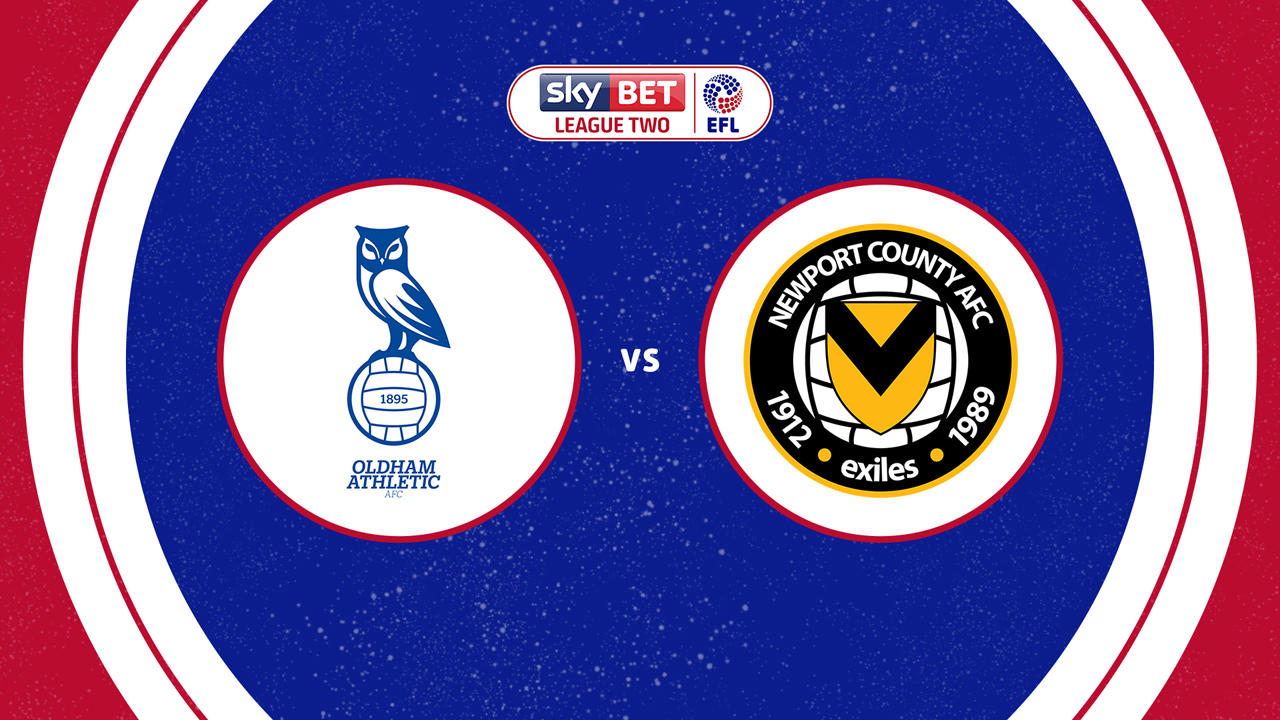 Oldham Athletic vs Newport County poster