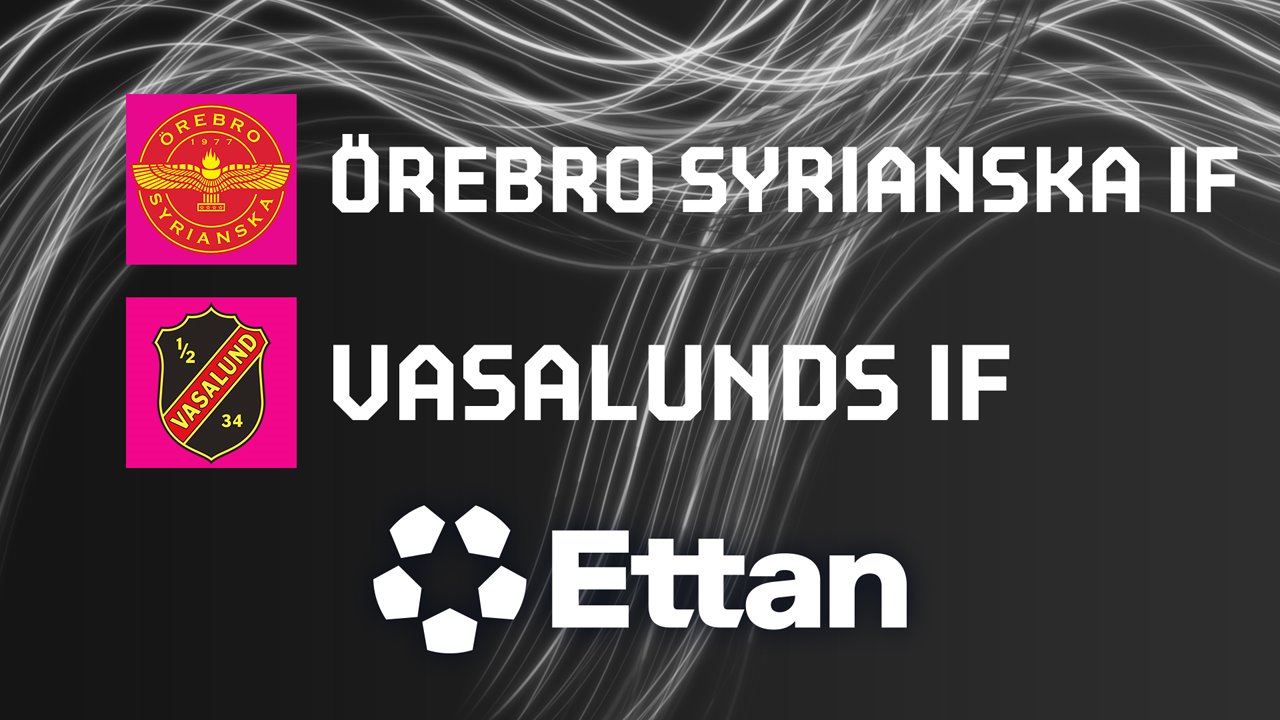 Örebro Syrianska vs Vasalunds poster