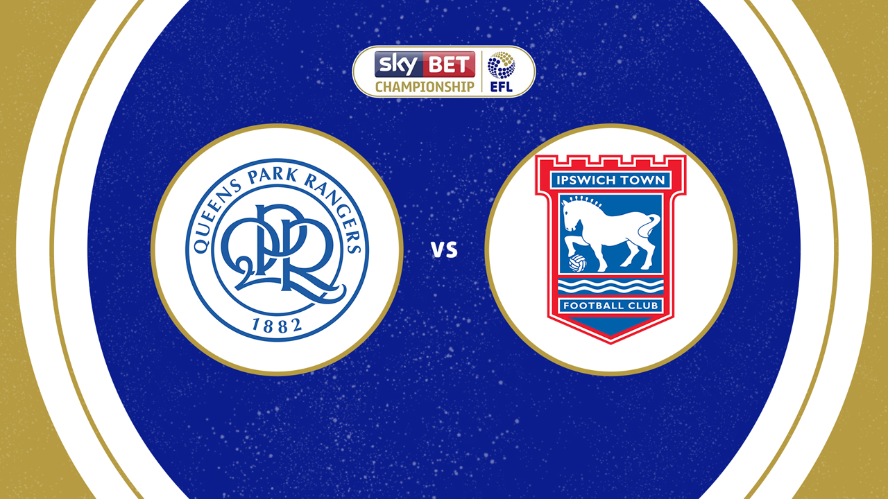 Queens Park Rangers vs Ipswich Town poster