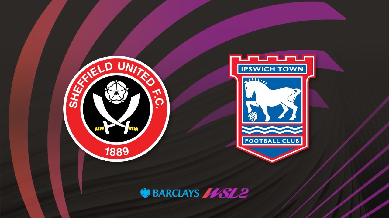Sheffield United WFC vs Ipswich Women poster