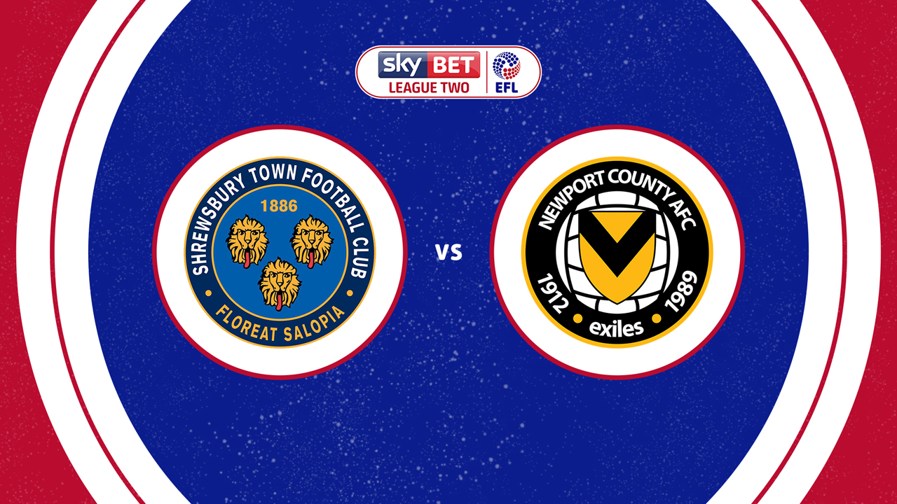 Shrewsbury Town vs Newport County poster Shrewsbury Town vs Newport County poster