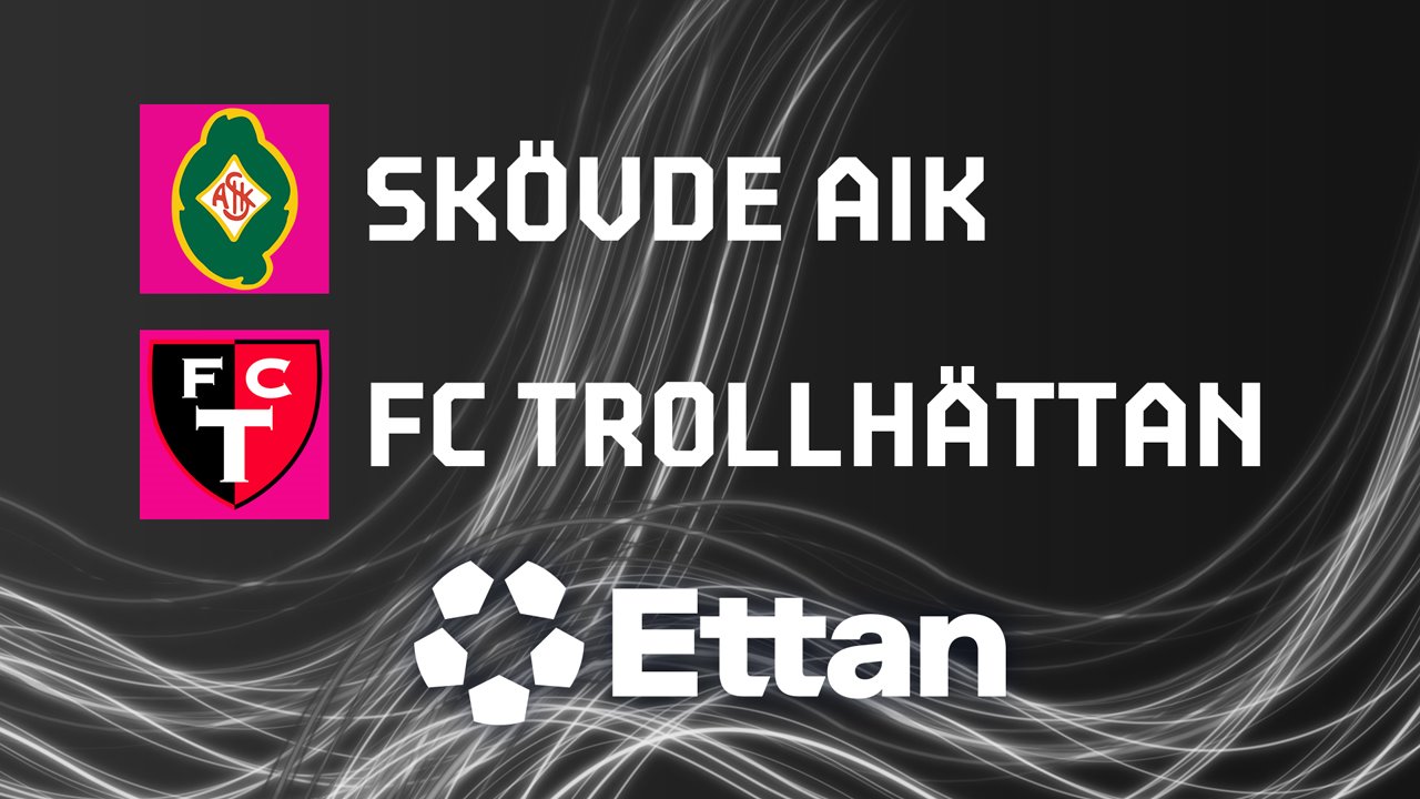 Skövde AIK vs Trollhättan poster