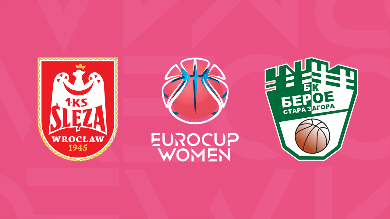 Ślęza Wrocław Basketball Women vs BK Beroe Stara Zagora Women poster