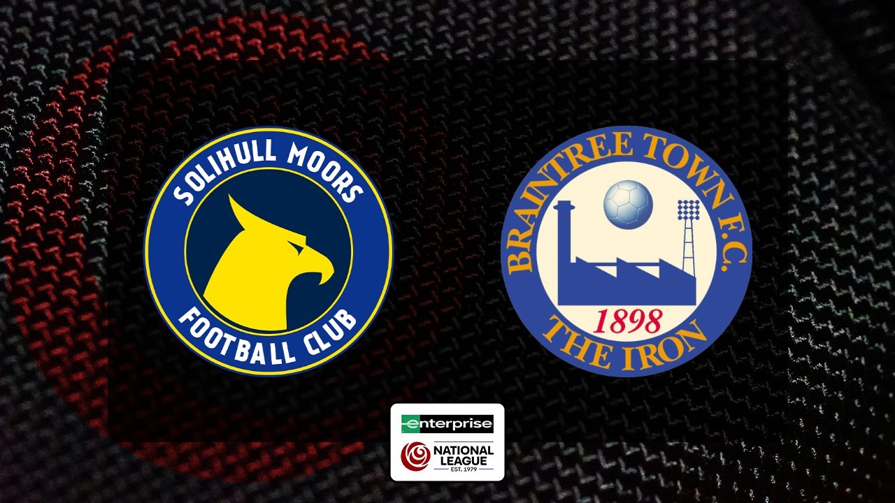 Solihull Moors vs Braintree Town poster