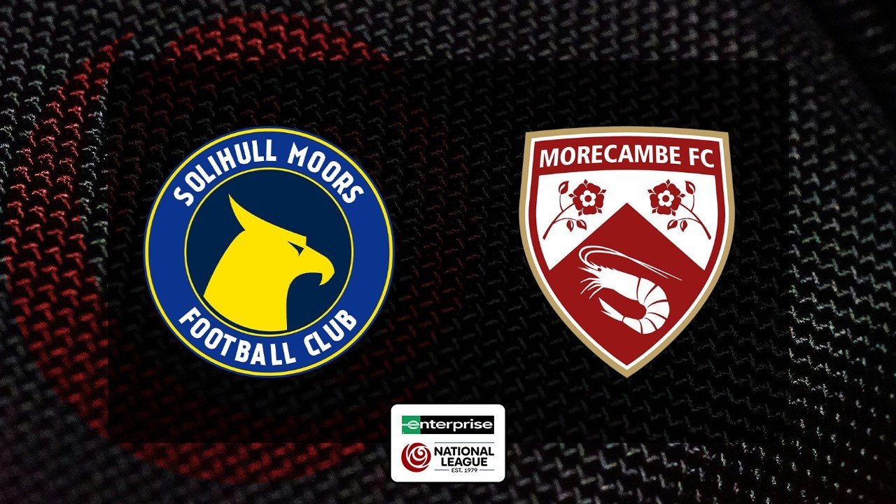 Solihull Moors vs Morecambe poster