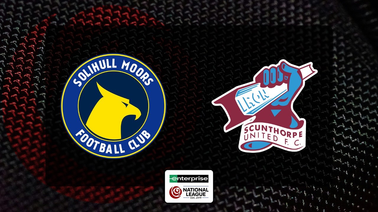 Solihull Moors vs Scunthorpe United poster