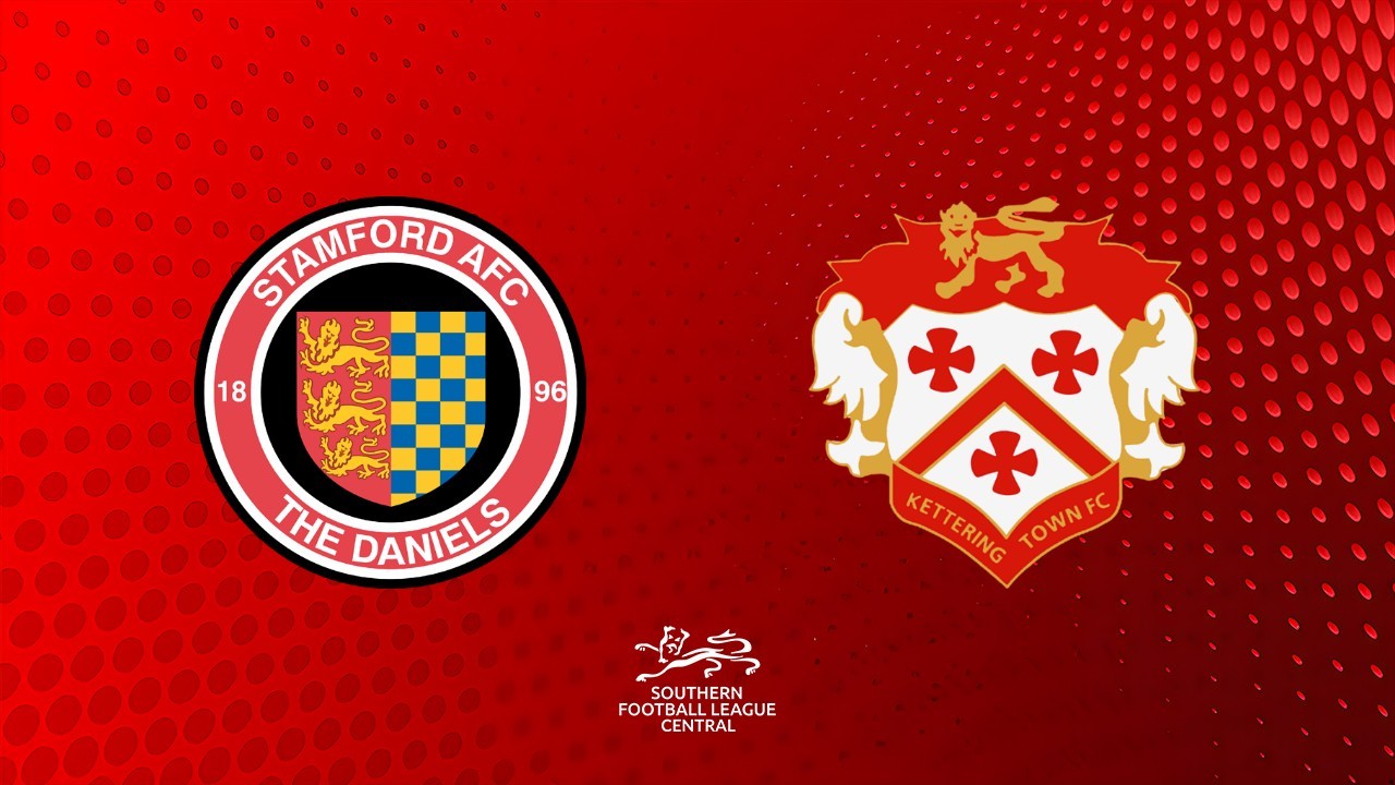 Stamford vs Kettering Town poster Stamford vs Kettering Town poster