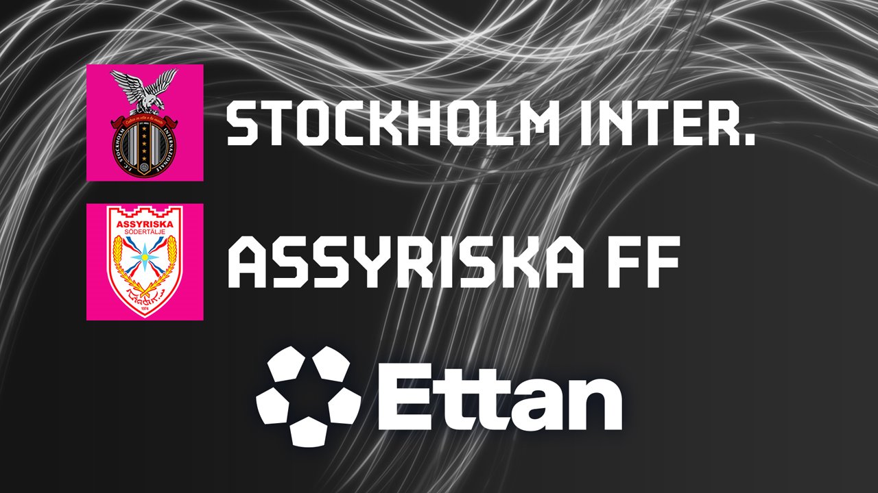 Stockholm Internazionale vs Assyriska FF poster