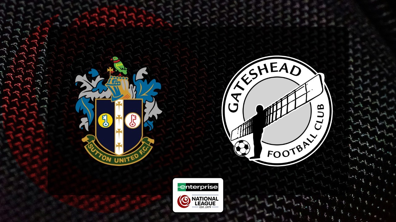 Sutton United vs Gateshead poster