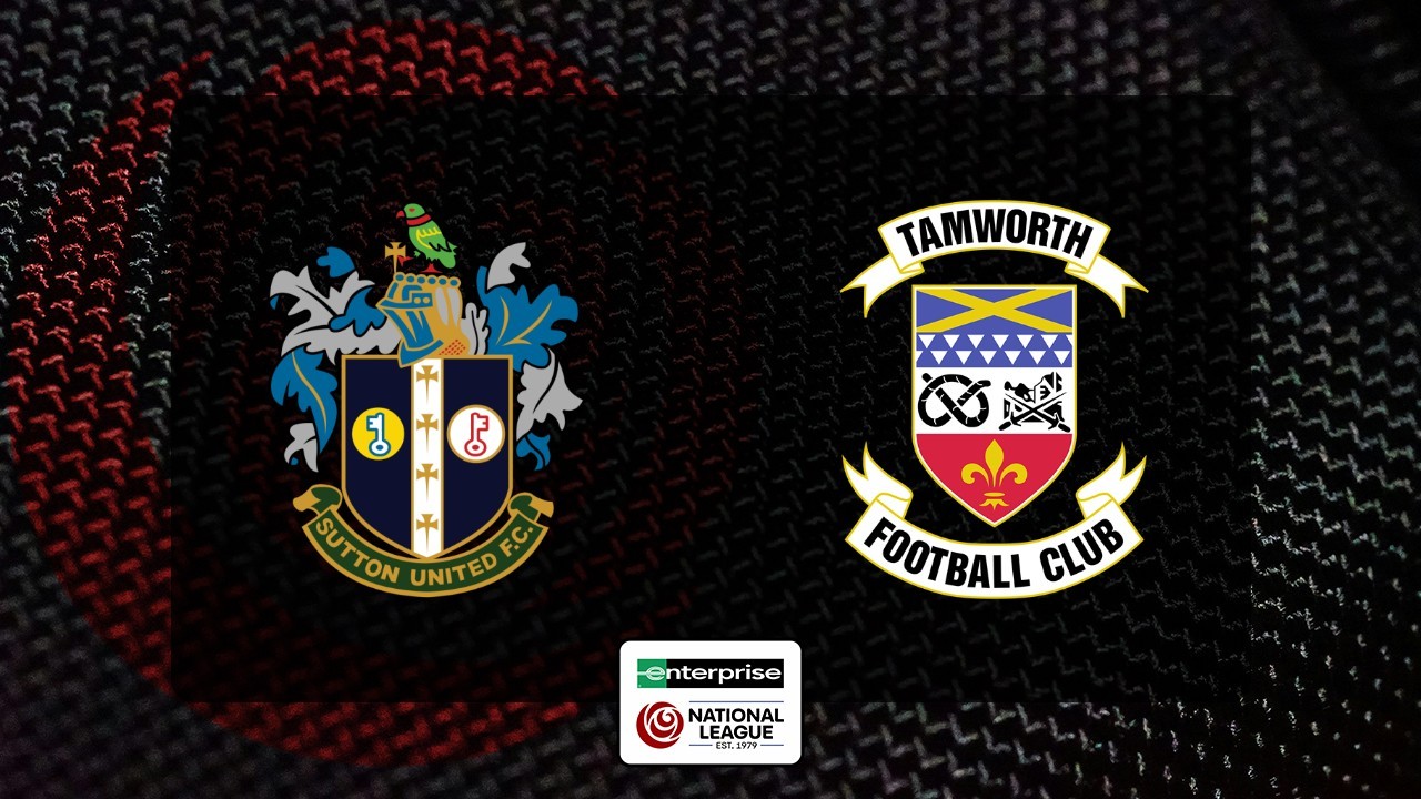 Sutton United vs Tamworth poster