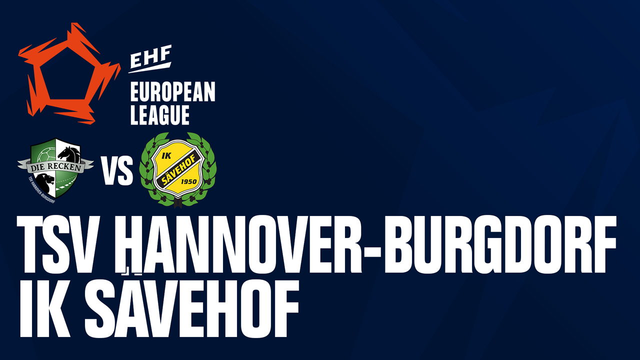 TSV Hannover-Burgdorf vs IK Sävehof poster