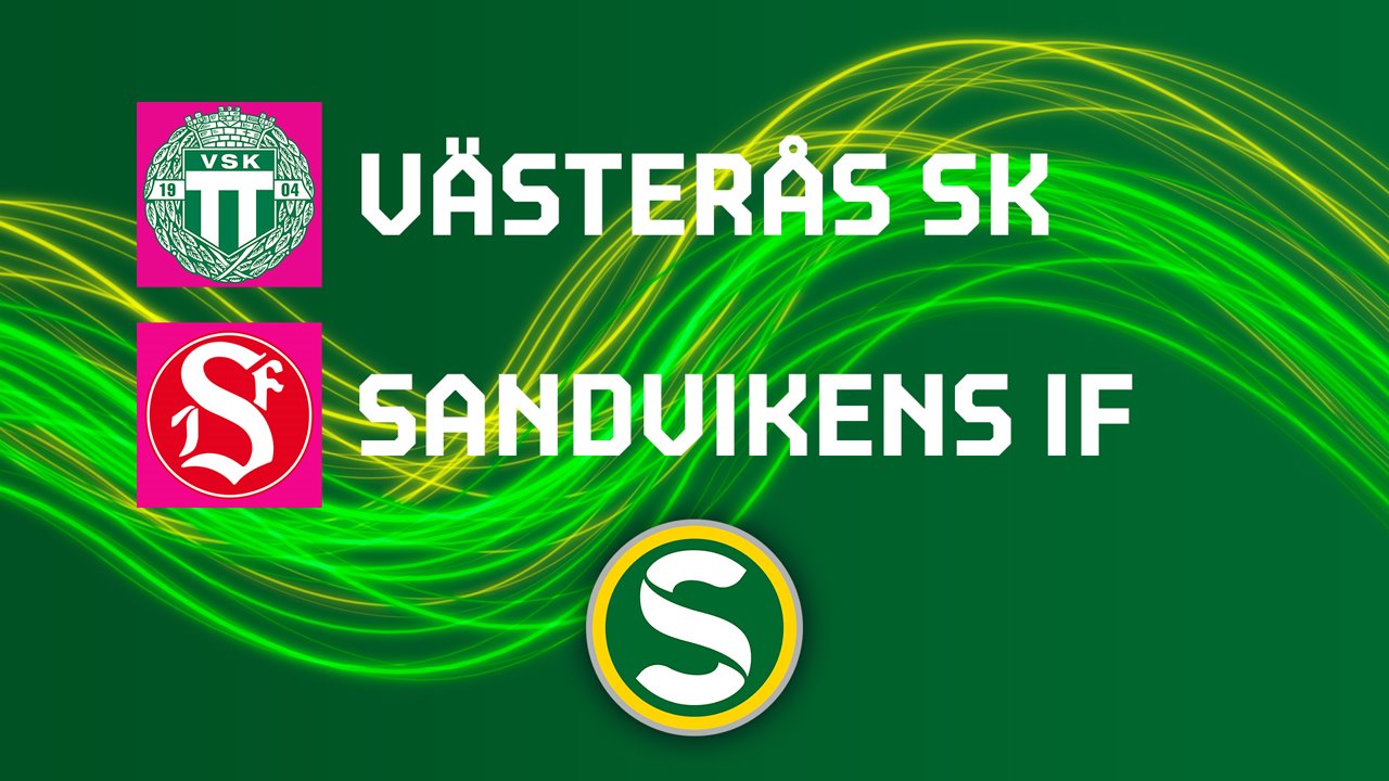 Vaesteraas SK vs Sandvikens poster Vaesteraas SK vs Sandvikens poster